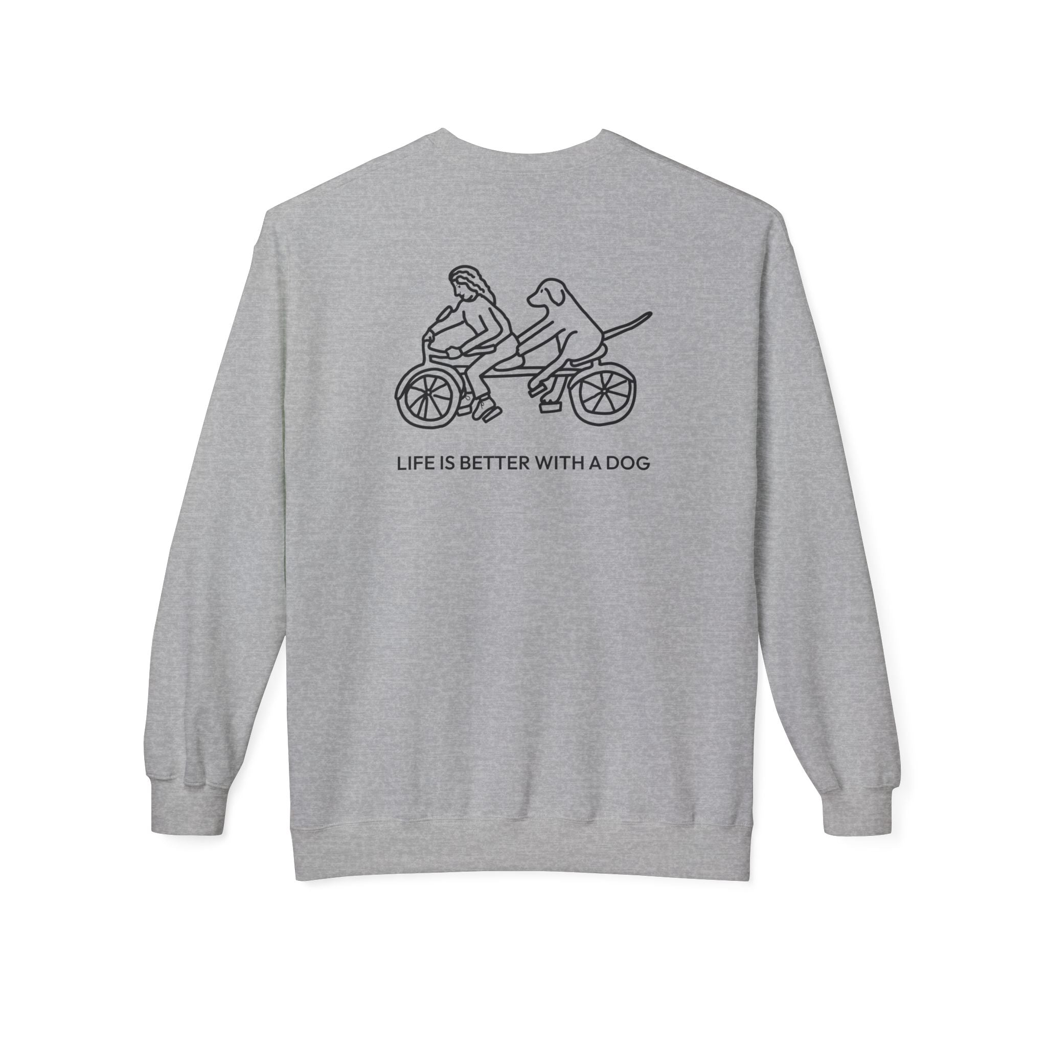 Life Is Better With A Dog -- Bicycle (Back Print) | Soft Fleece Sweatshirt | Life Is Better With A Dog Collection