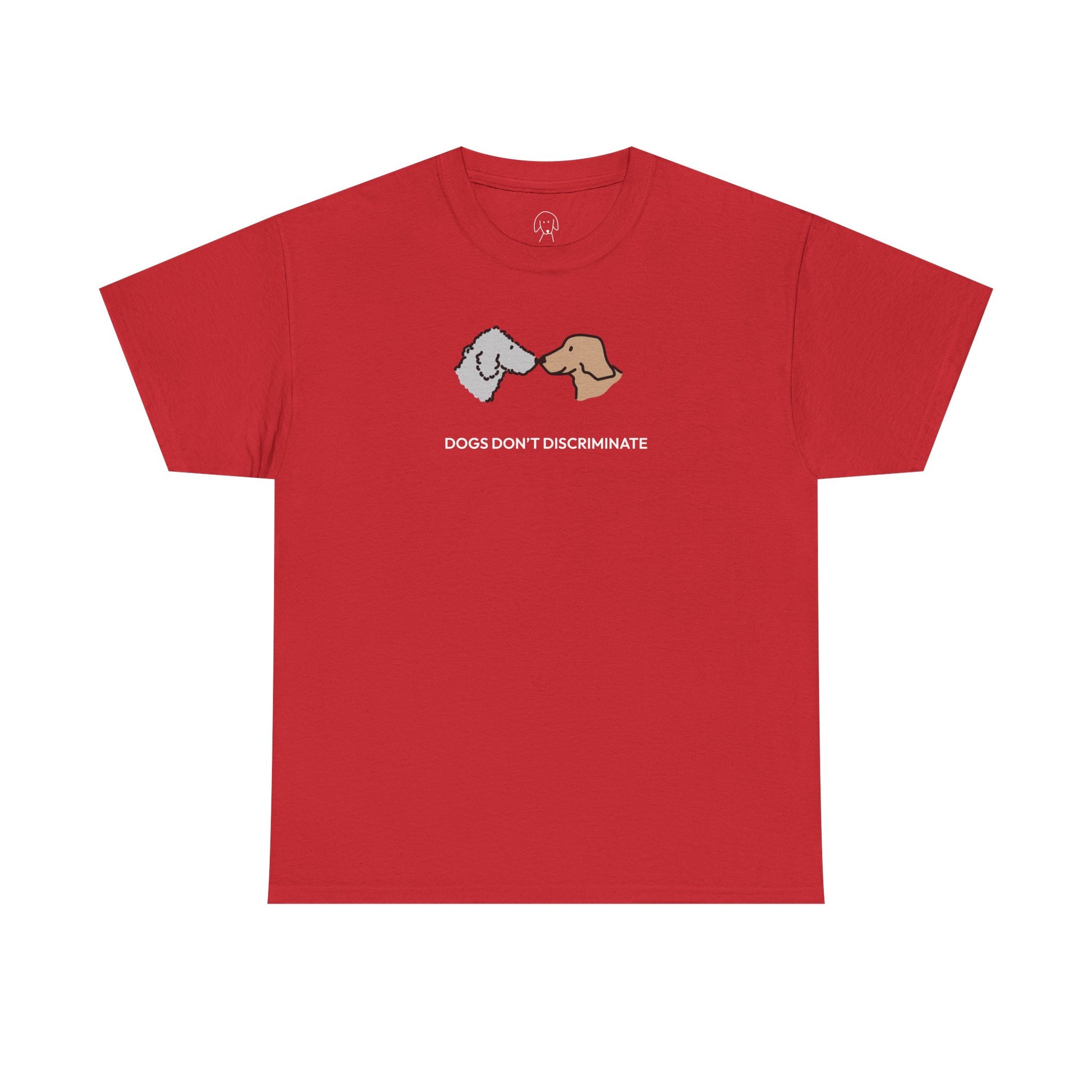Dogs Don't Discriminate | Soft CottonTee | Color Collection