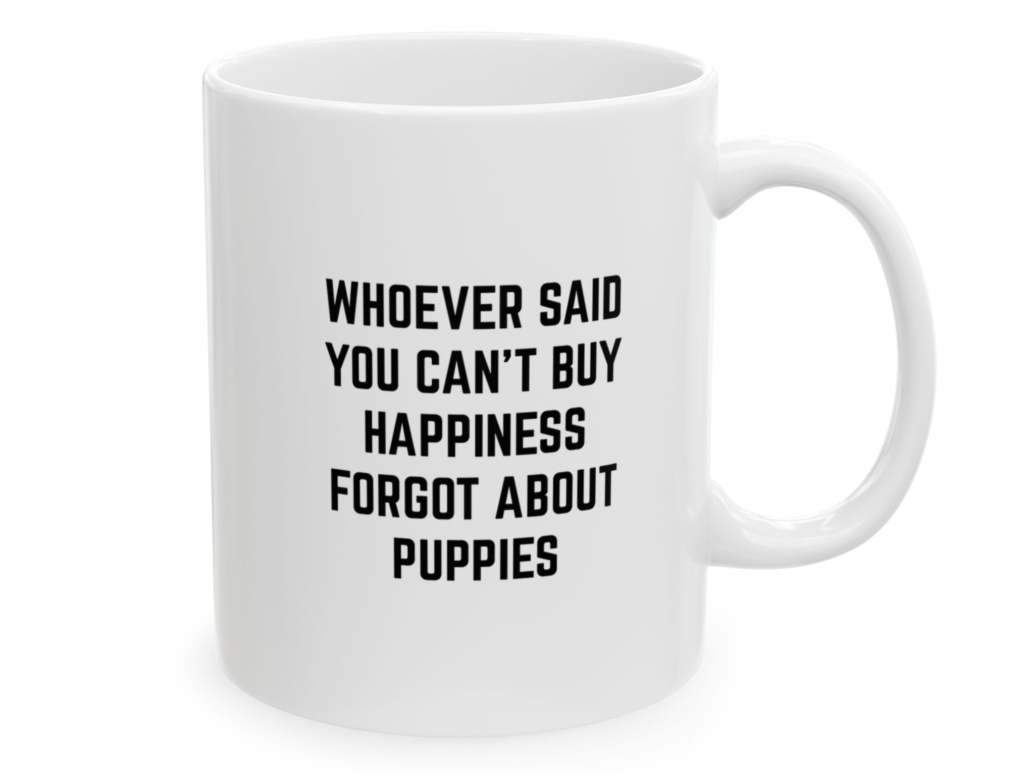 "Whoever Said You Can't Buy Happiness....." | Inspirational Quote Coffee Mug (11oz)