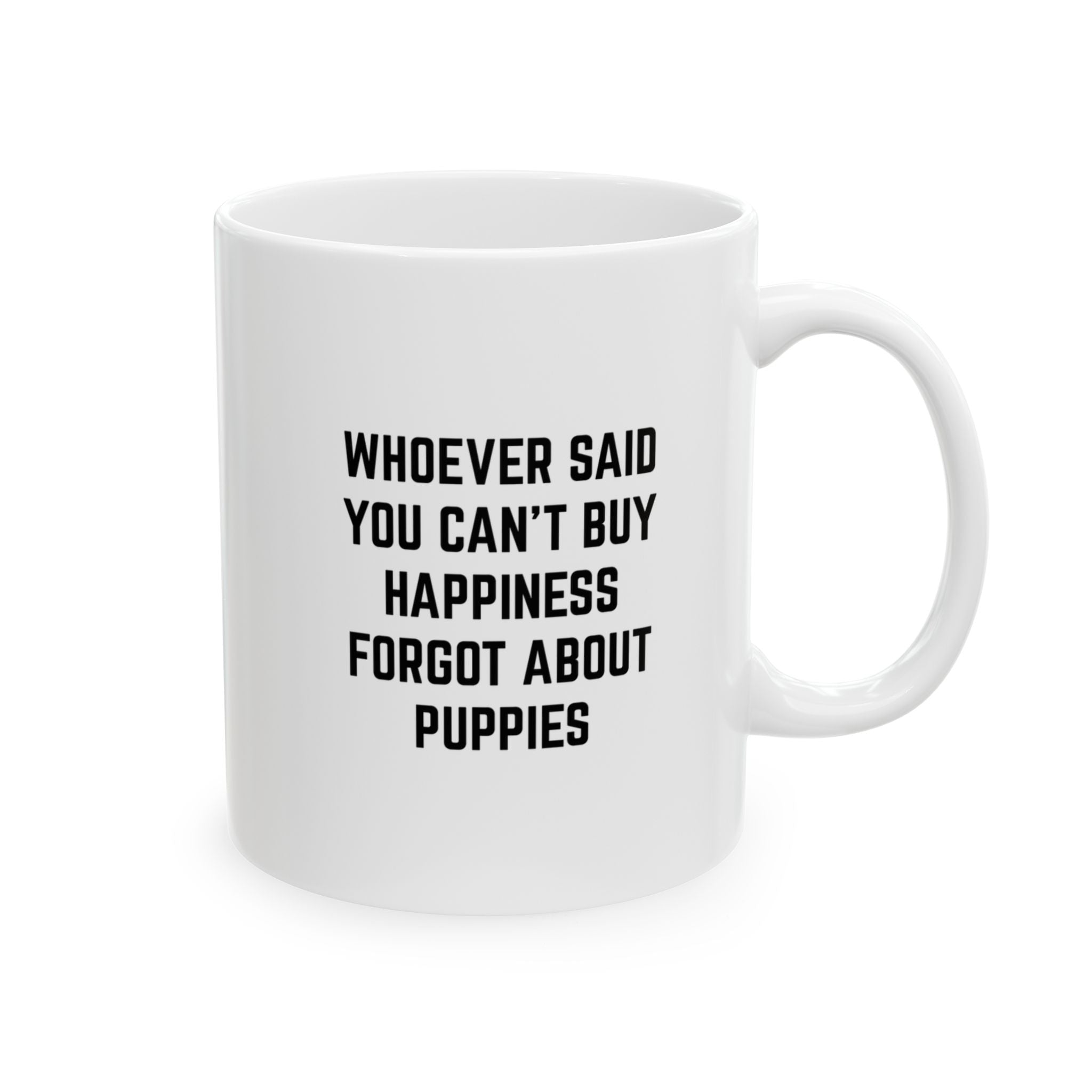 "Whoever Said You Can't Buy Happiness....." | Inspirational Quote Coffee Mug (11oz)