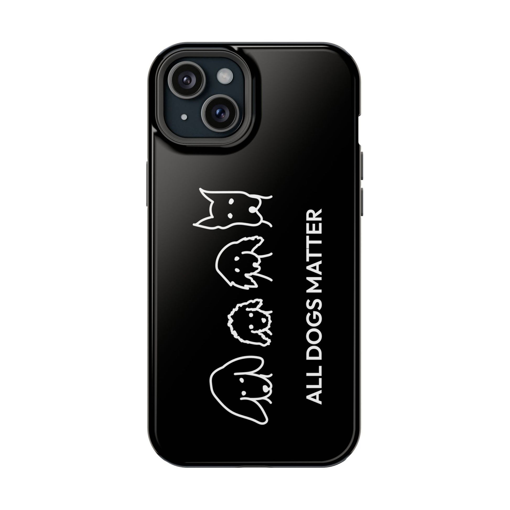 Phone Case | “All Dogs Matter”