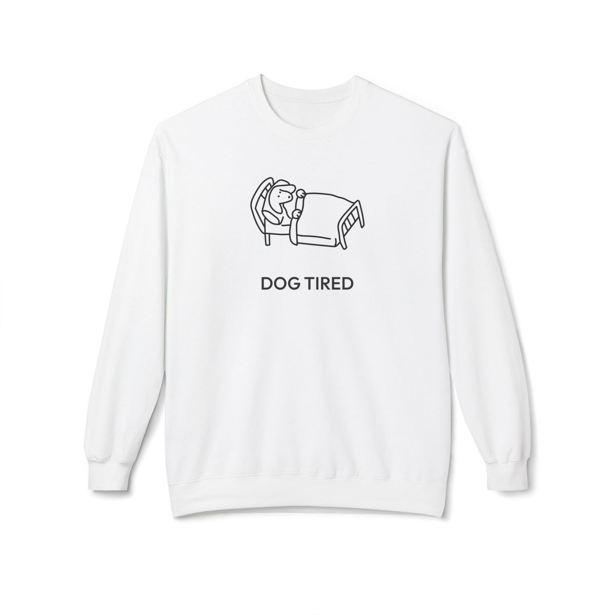 Dog Tired | Soft Fleece Sweatshirt
