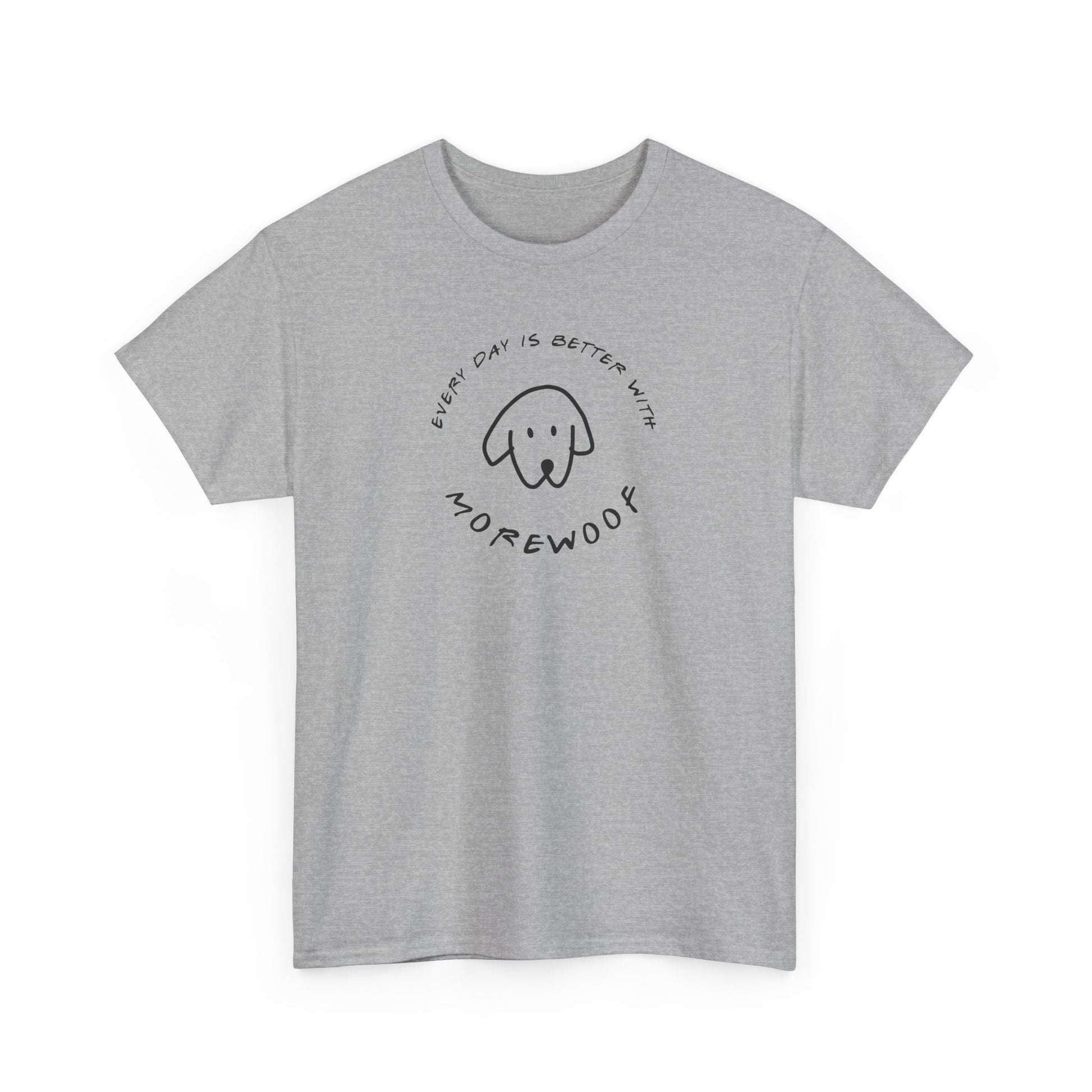 Every Day is Better With More Woof | Soft Cotton Tee