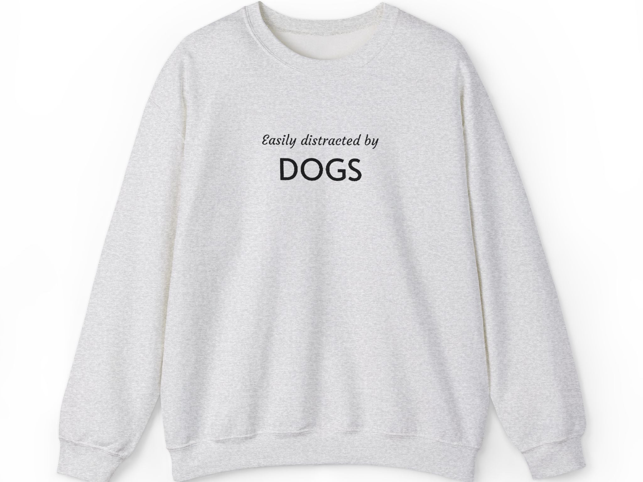 Easily Distracted by Dogs | Embroidered Crewneck Sweatshirt | Dog Person Collection