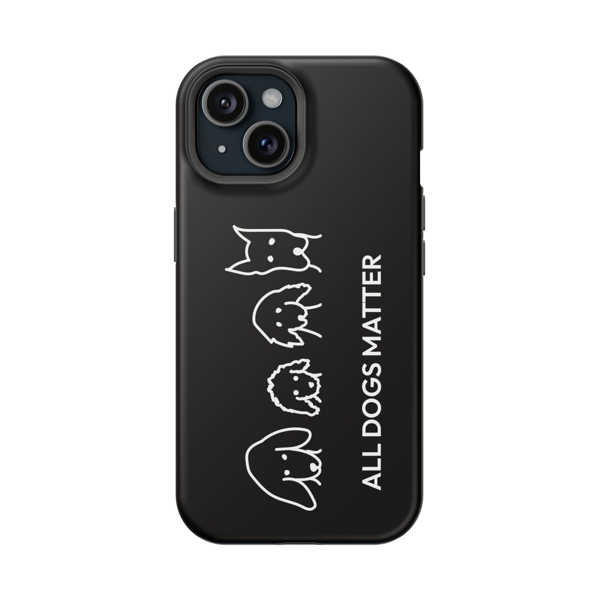 Phone Case | “All Dogs Matter”