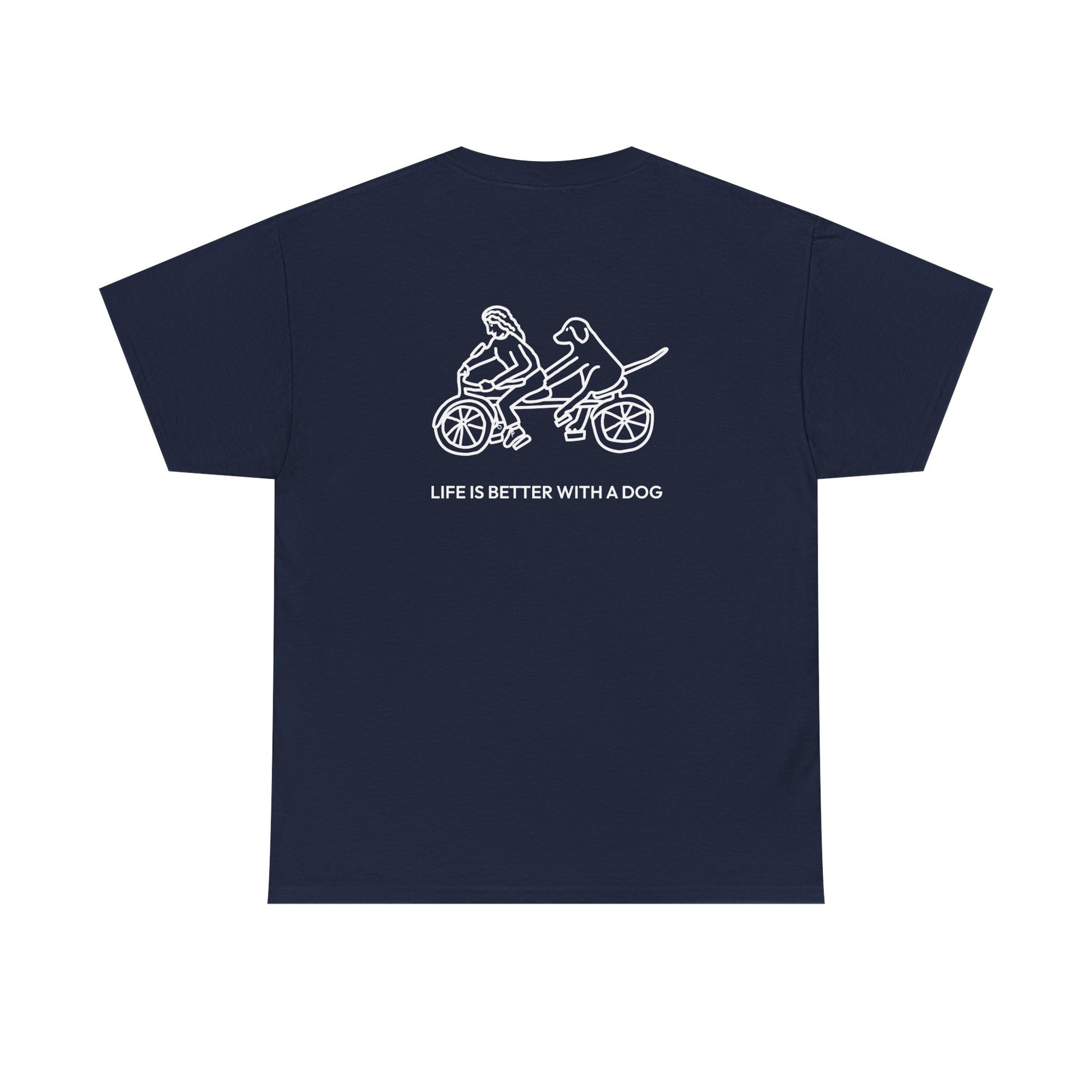 Life Is Better With A Dog -- Bicycle (Back Print) | Soft Cotton Tee | Life Is Better With A Dog Collection