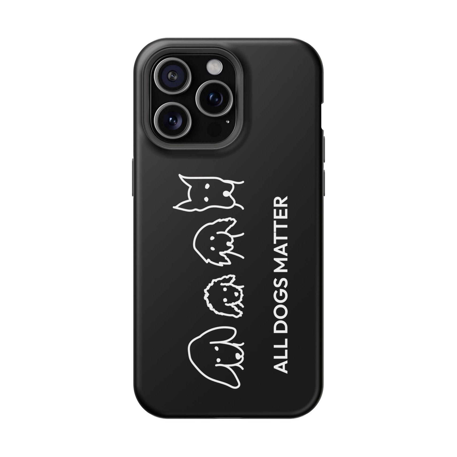 Phone Case | “All Dogs Matter”