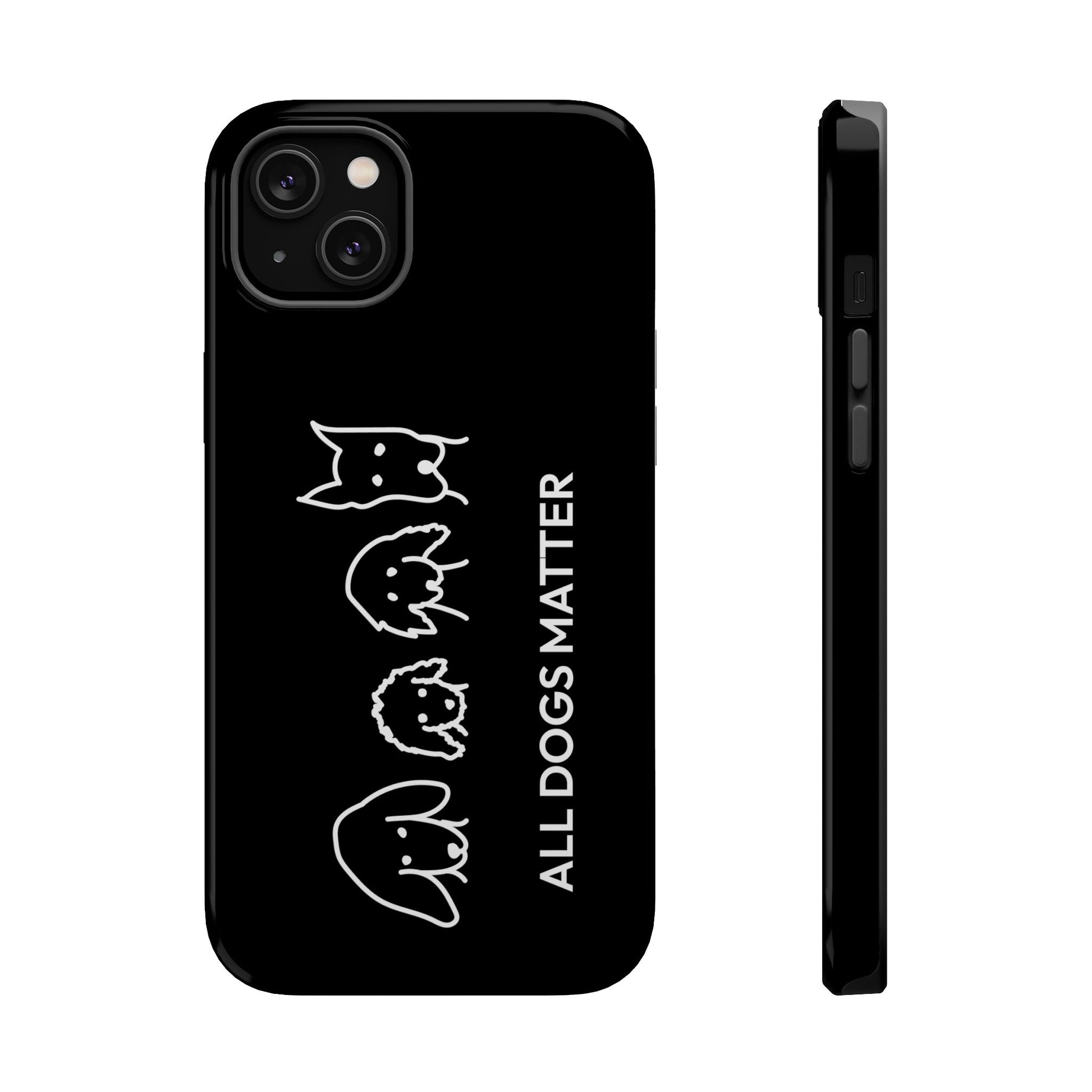 Phone Case | “All Dogs Matter”