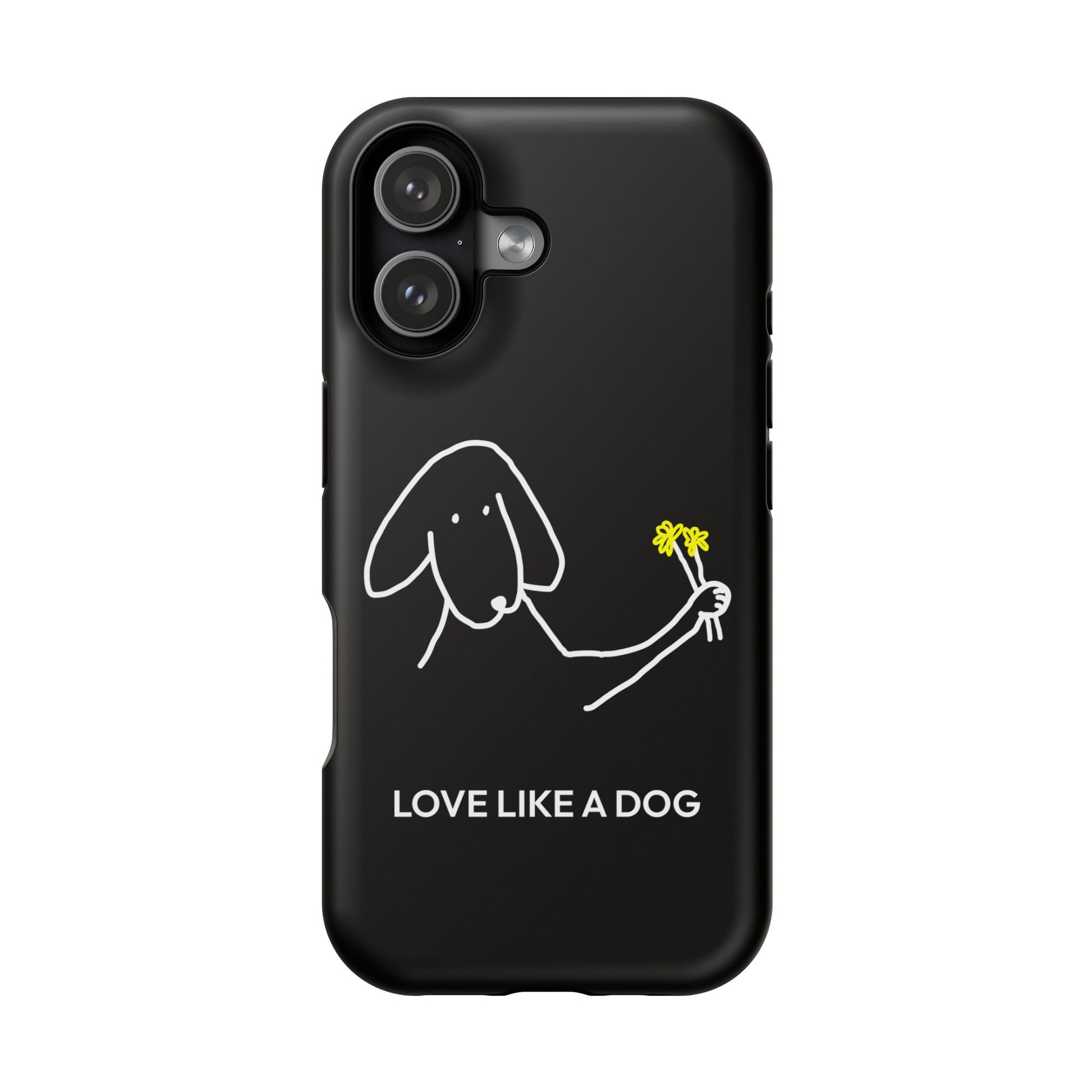 Phone Case | “Love Like A Dog”