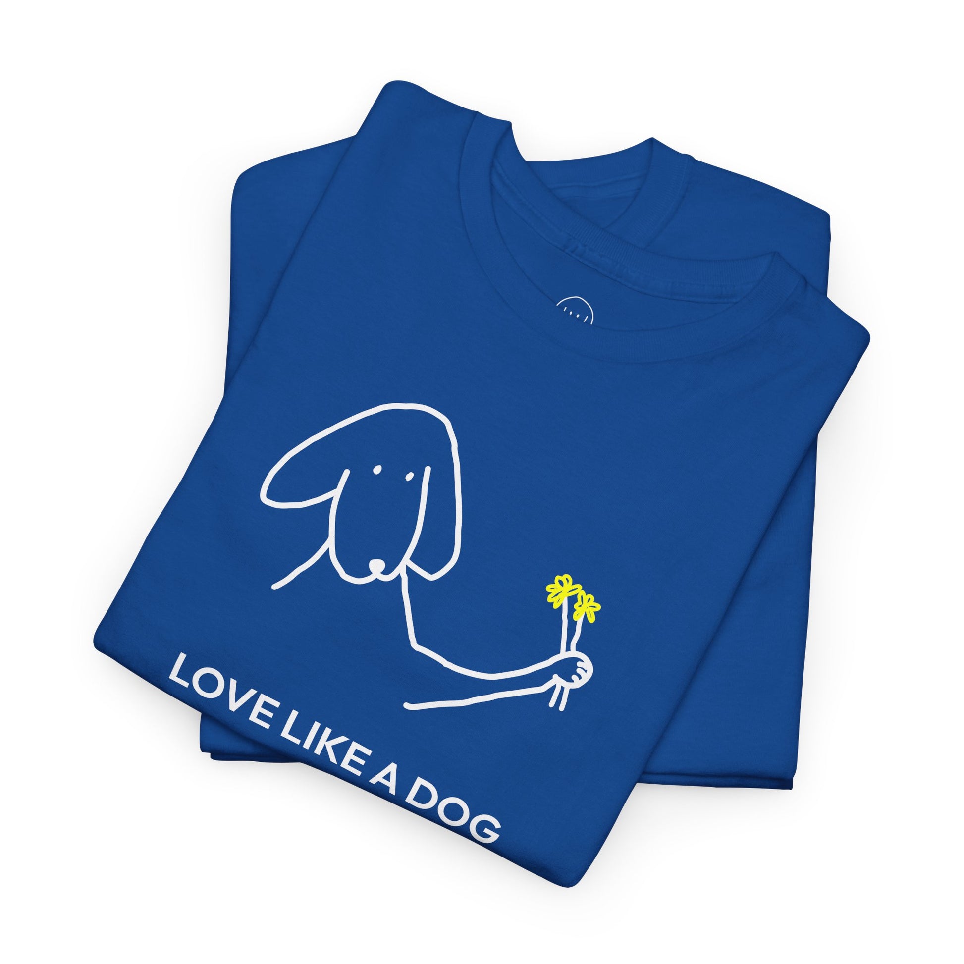 Love Like a Dog | Soft Cotton Tee | Color Collection