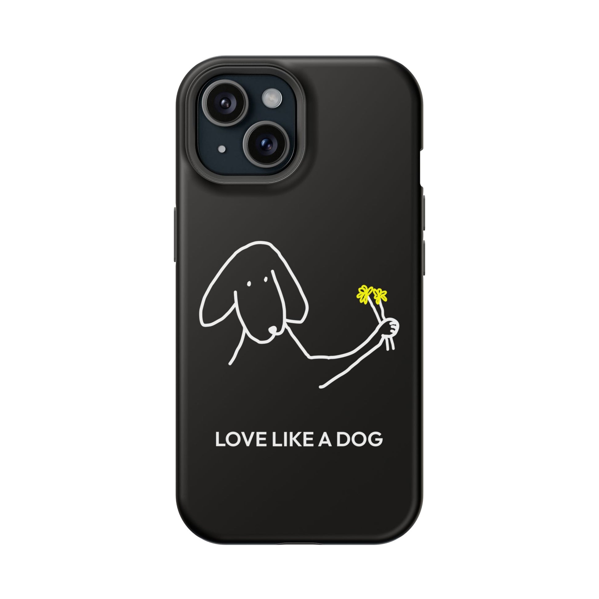 Phone Case | “Love Like A Dog”