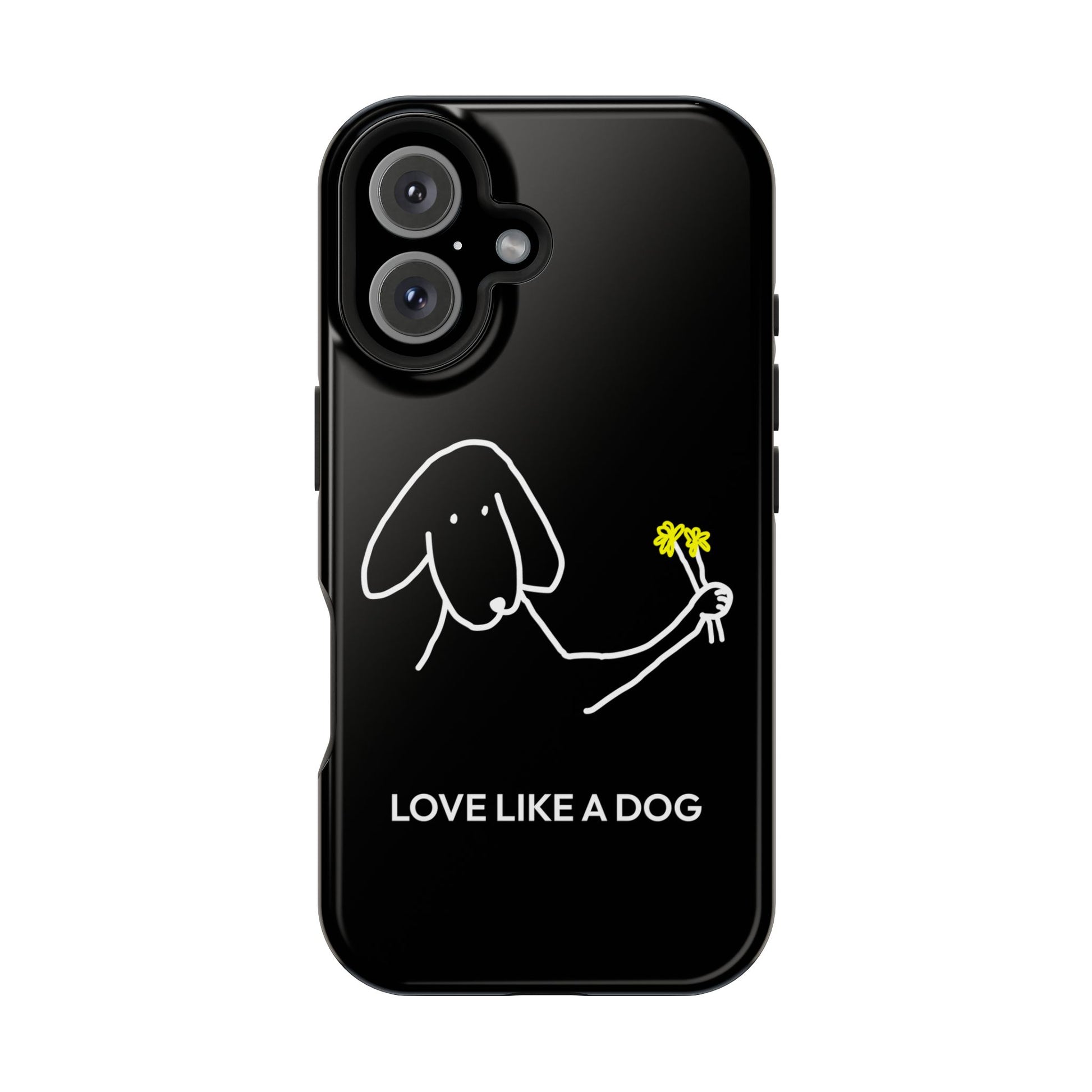 Phone Case | “Love Like A Dog”