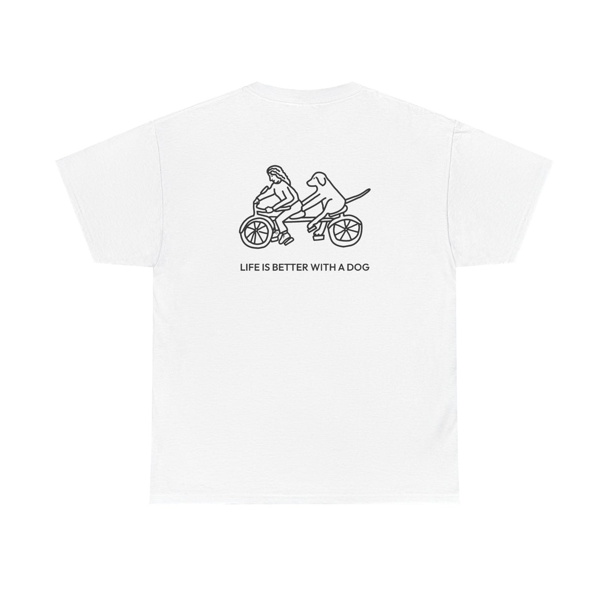 Life Is Better With A Dog -- Bicycle (Back Print) | Soft Cotton Tee | Life Is Better With A Dog Collection