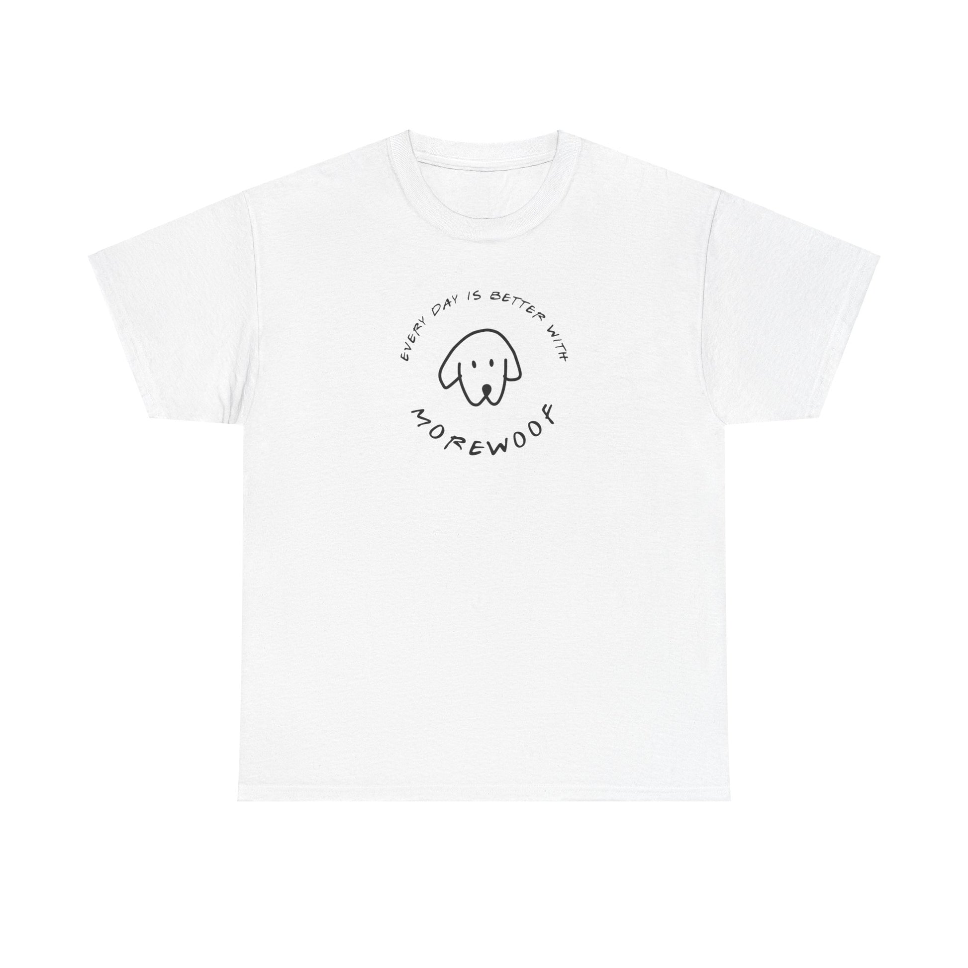 Every Day is Better With More Woof | Soft Cotton Tee