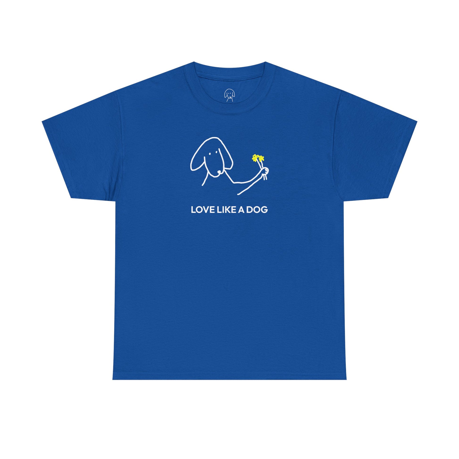 Love Like a Dog | Soft Cotton Tee | Color Collection