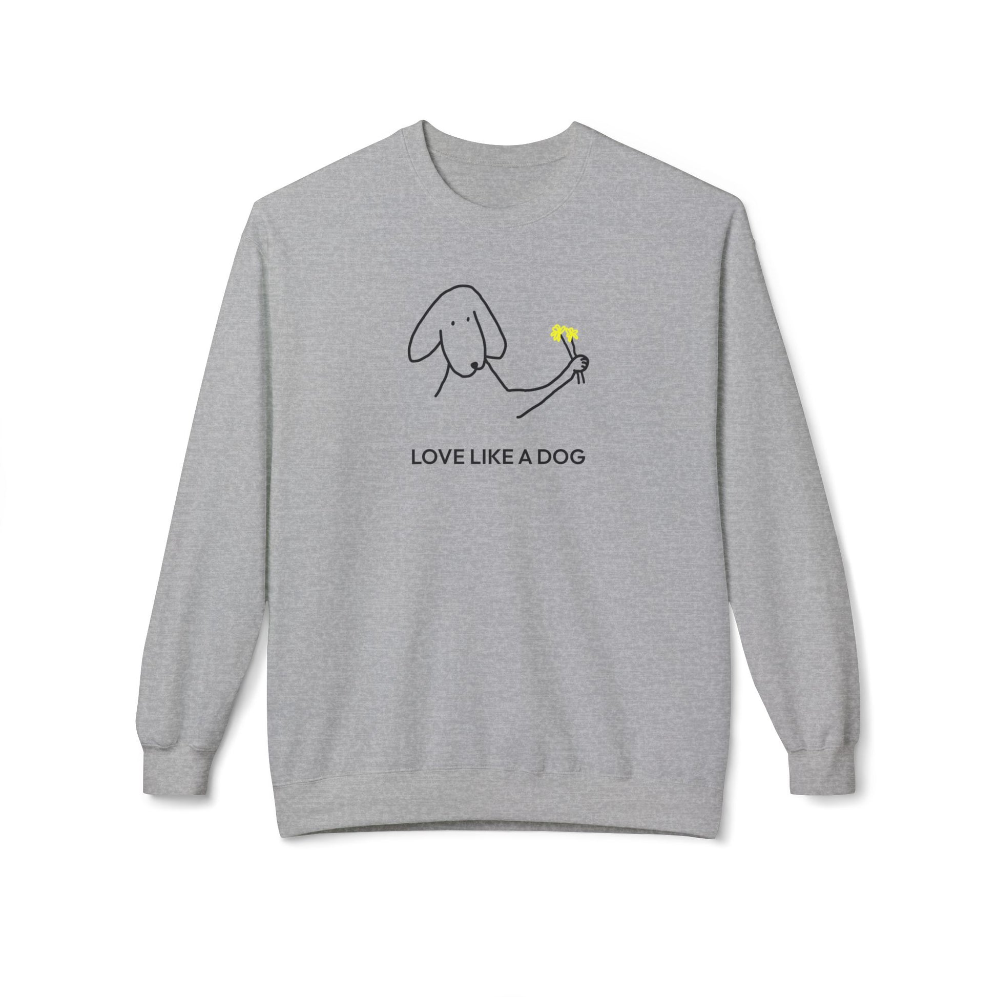 Love Like a Dog | Softstyle Fleece Sweatshirt | Color Collection