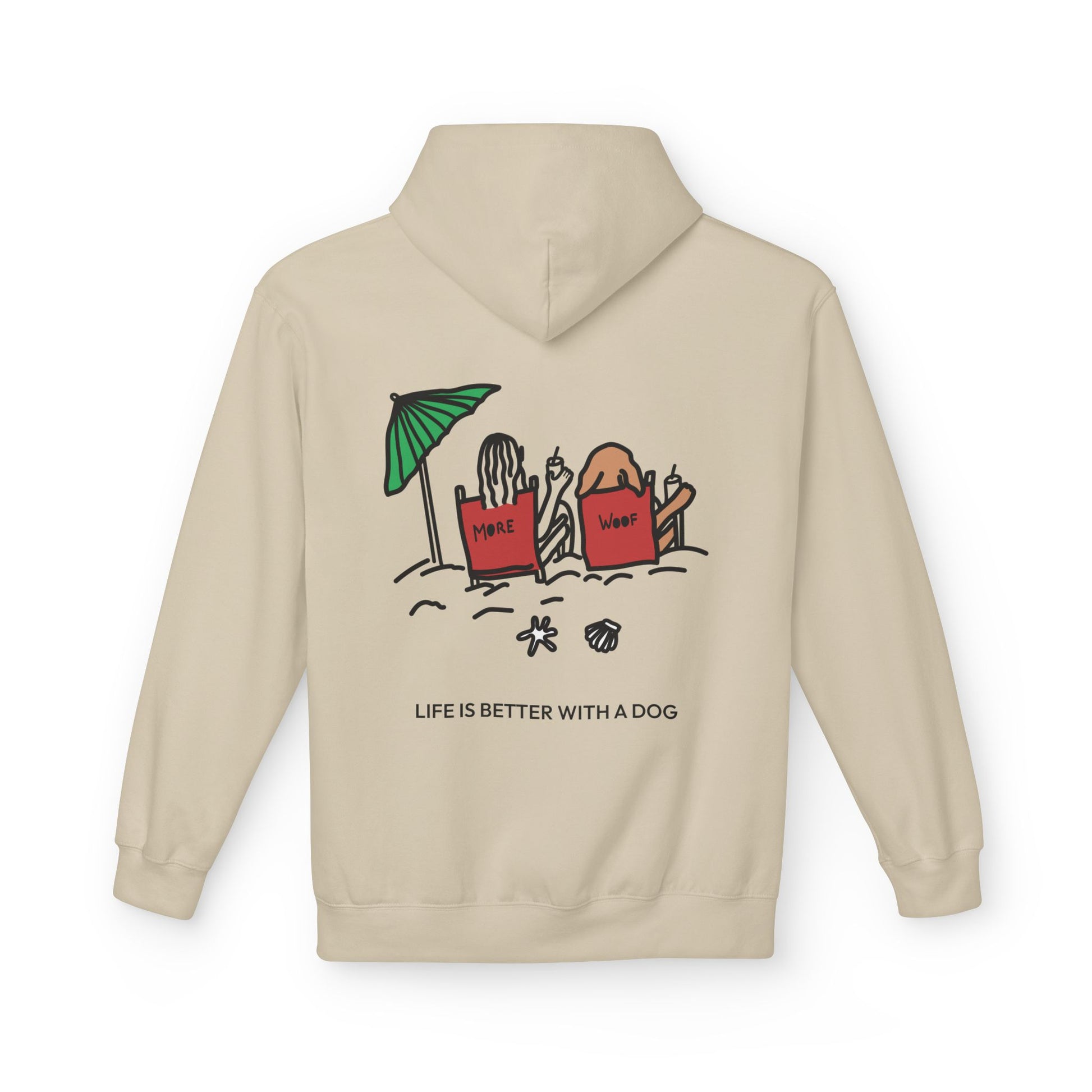 Life is Better with a Dog -- Beach (Back Print) | Soft Fleece Hoodie | Color Collection | Life Is Better with A Dog Collection