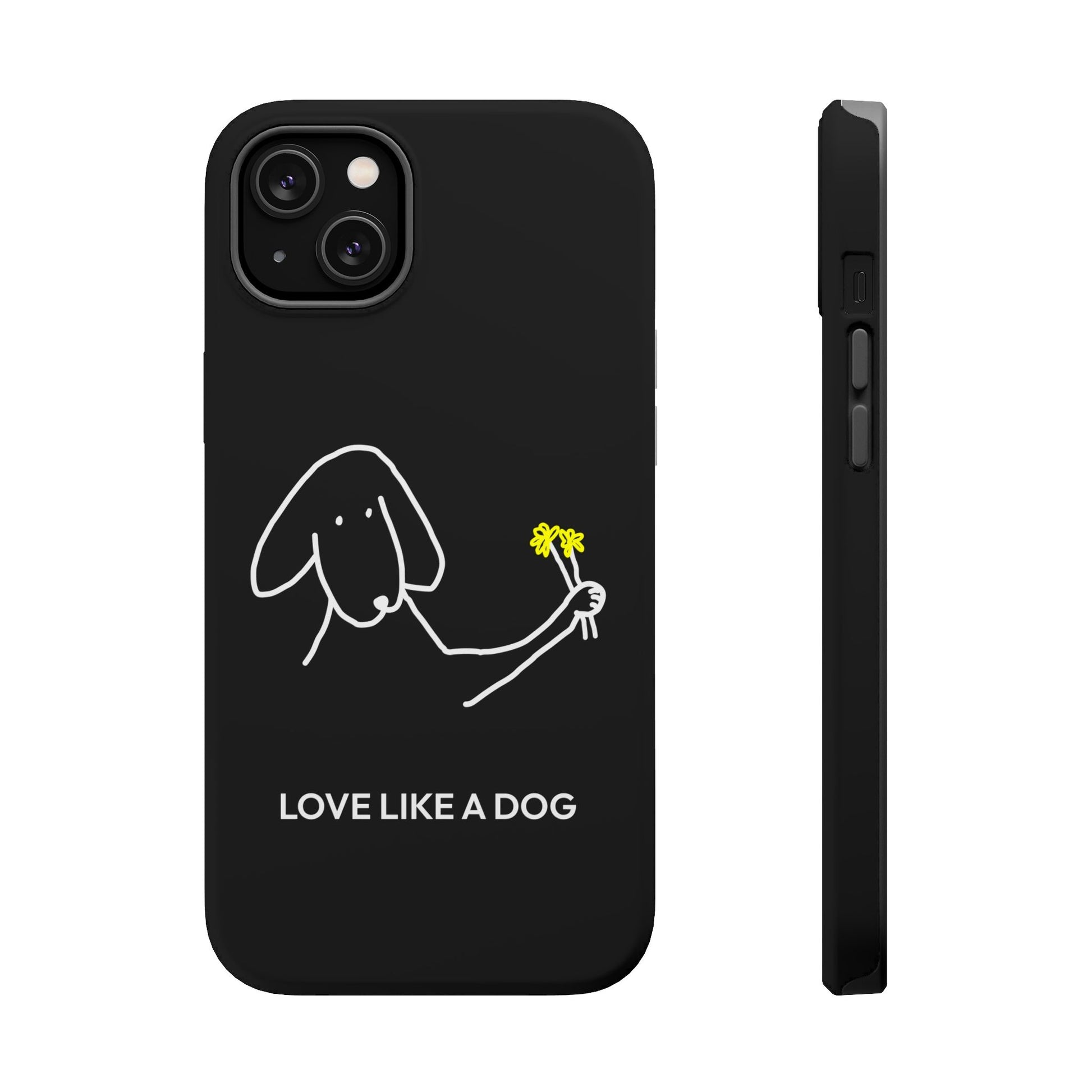 Phone Case | “Love Like A Dog”