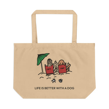 Large Eco Tote — Life Is Better With A Dog Canvas Beach Bag