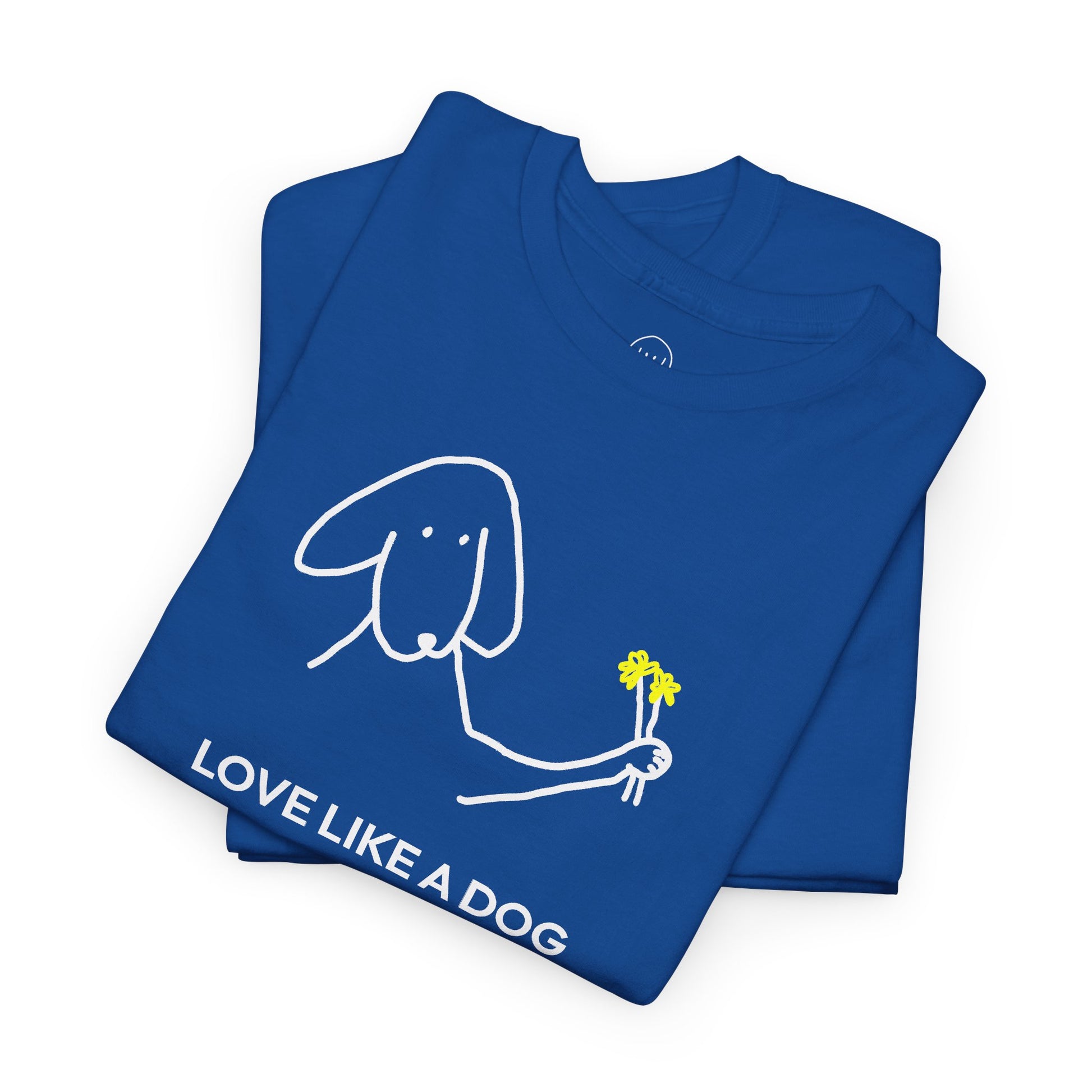 Love Like a Dog | Soft Cotton Tee | Color Collection