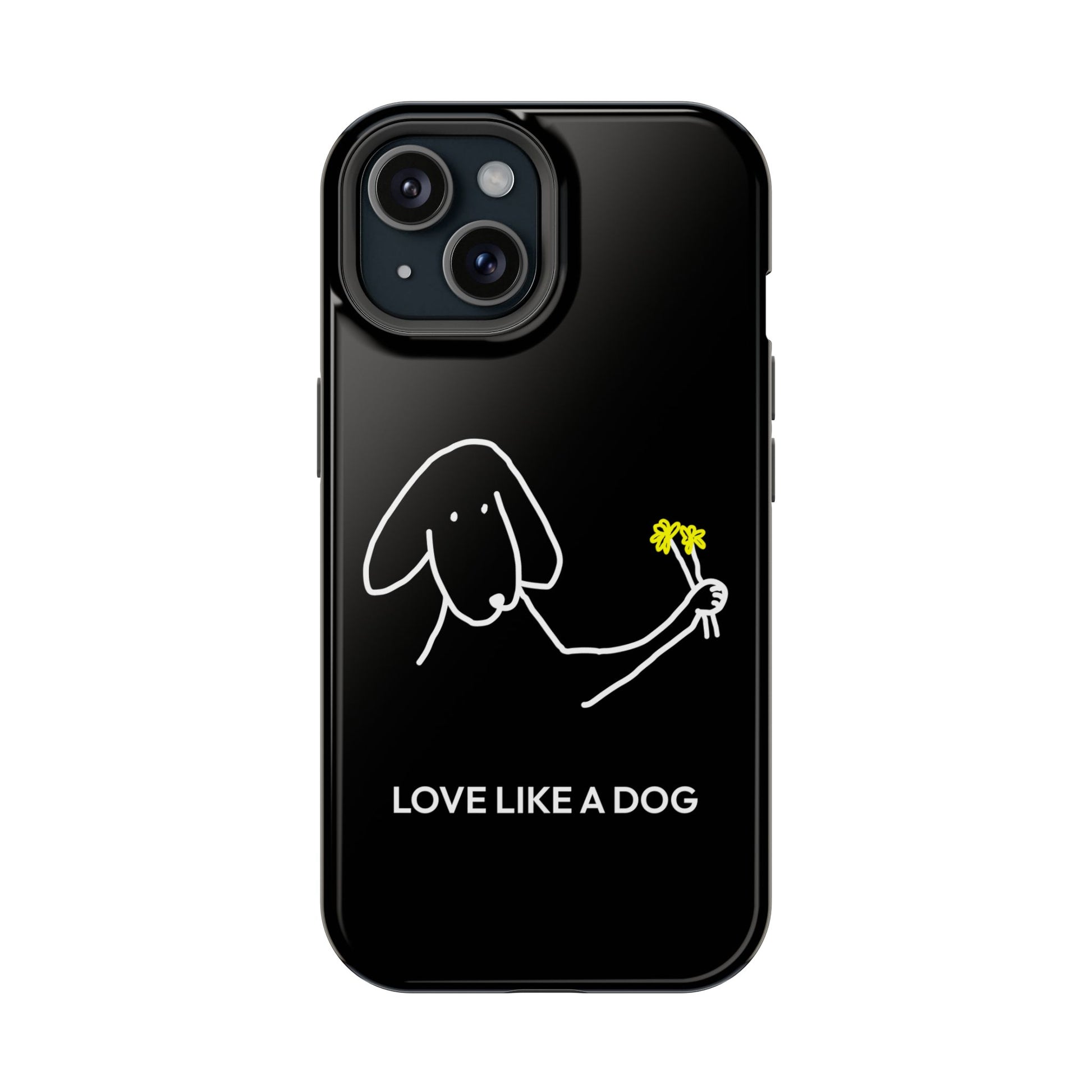 Phone Case | “Love Like A Dog”