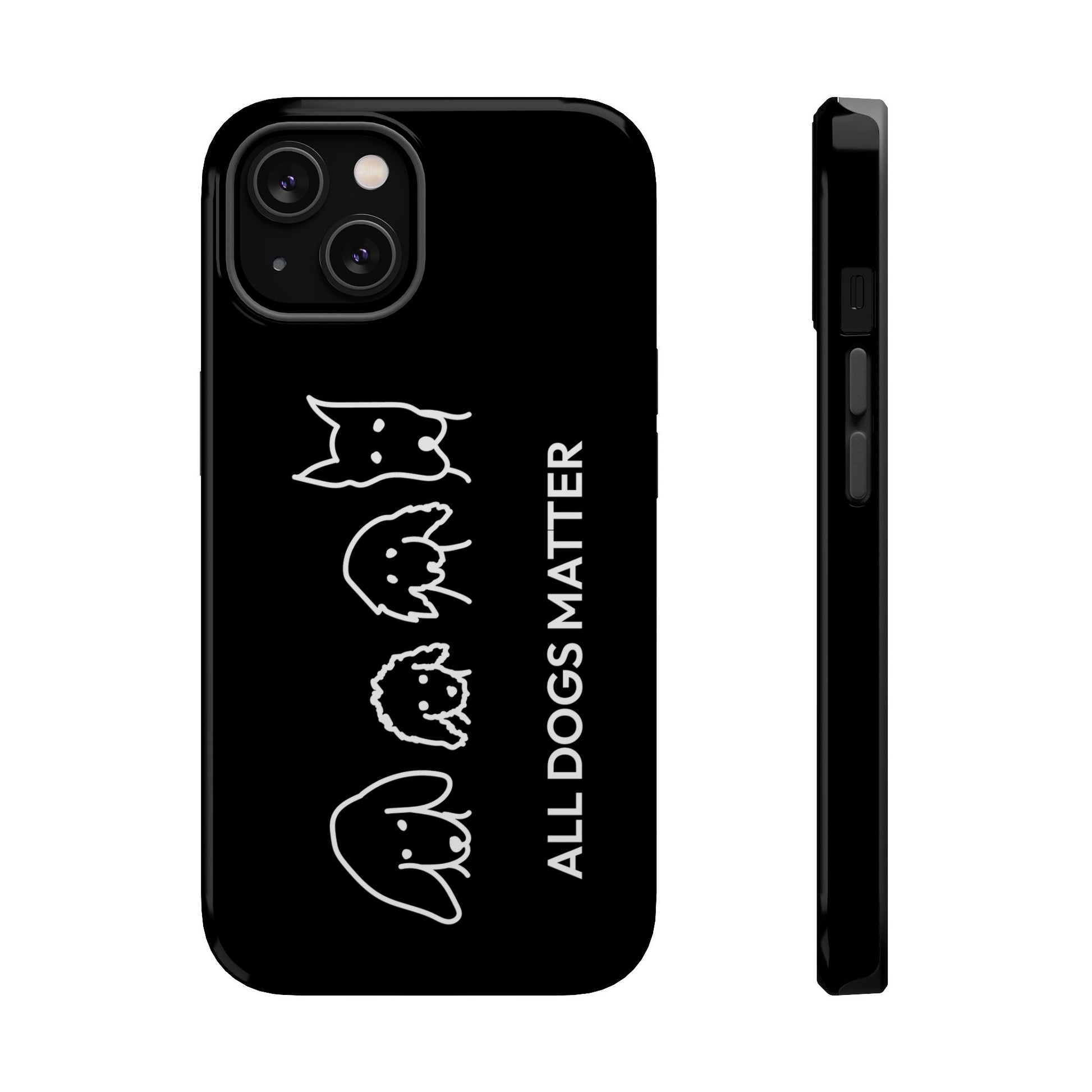 Phone Case | “All Dogs Matter”