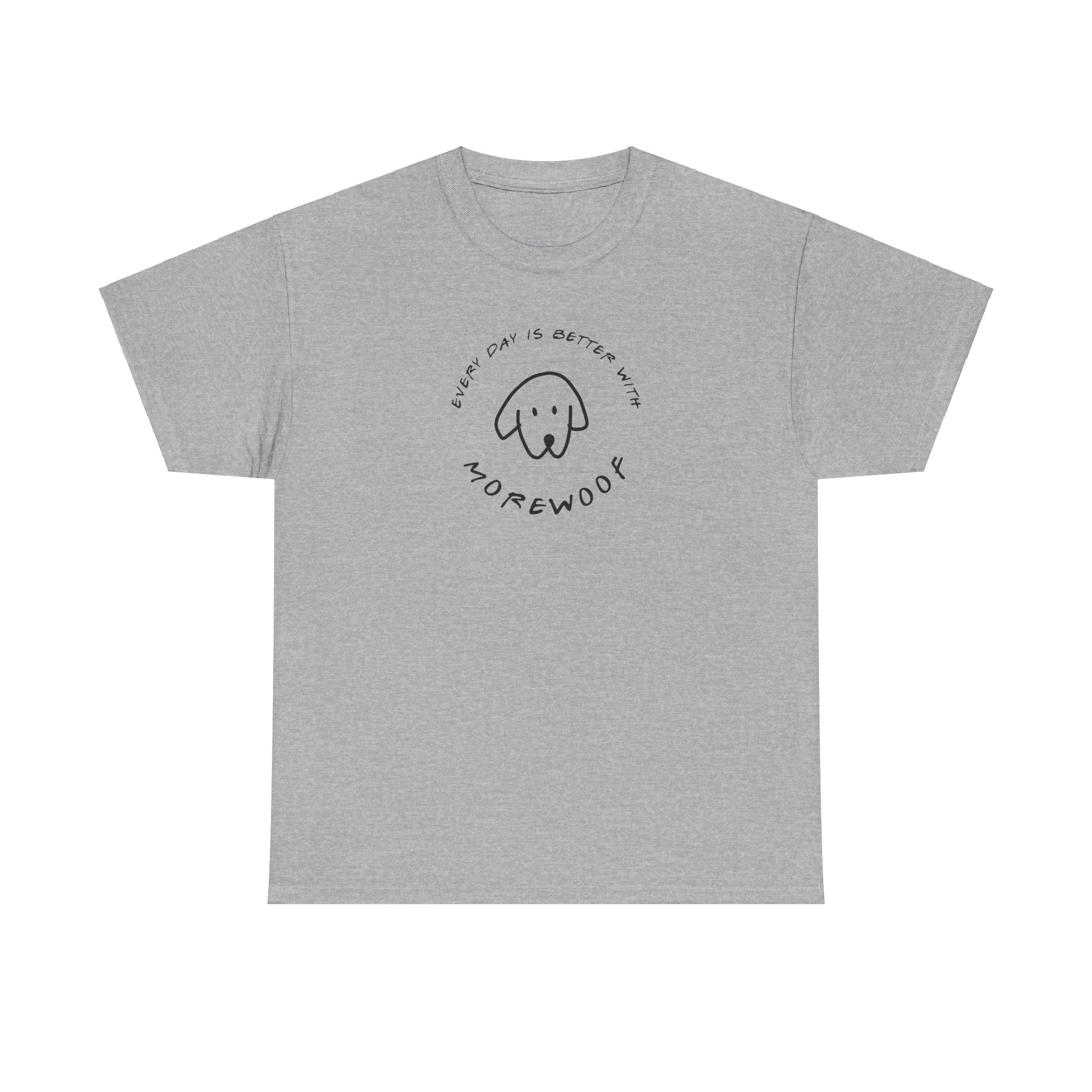 Every Day is Better With More Woof | Soft Cotton Tee
