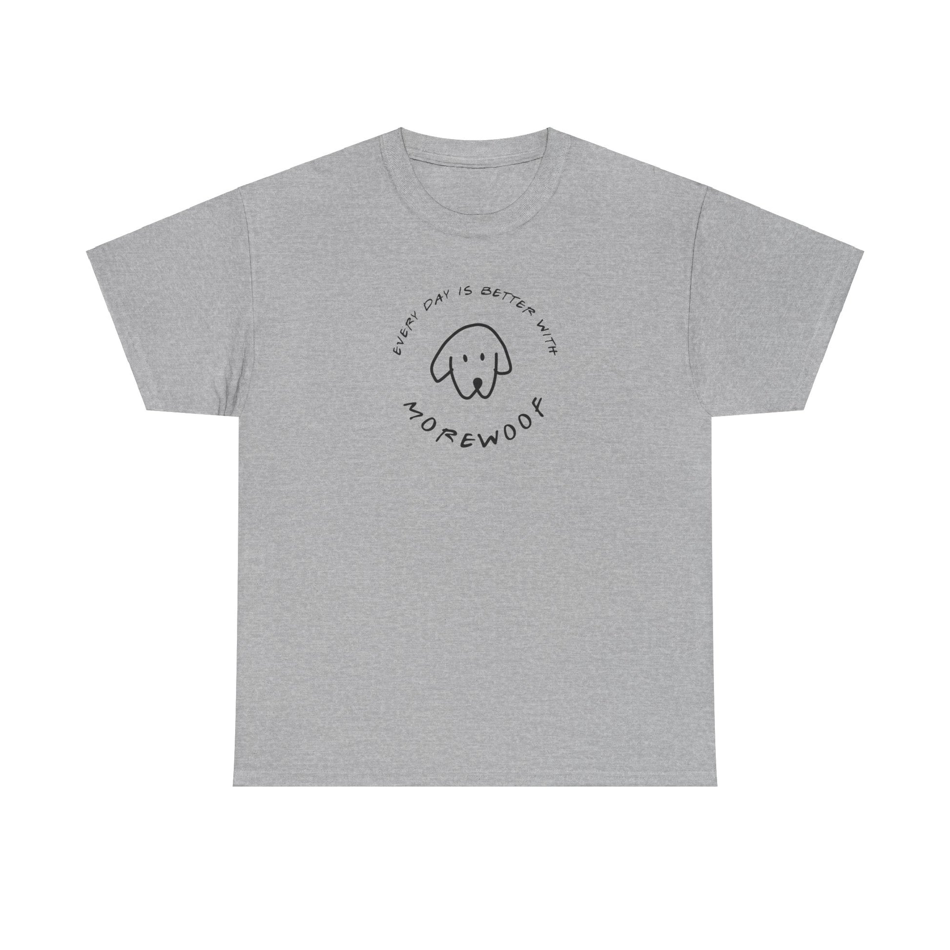 Every Day is Better With More Woof | Soft Cotton Tee