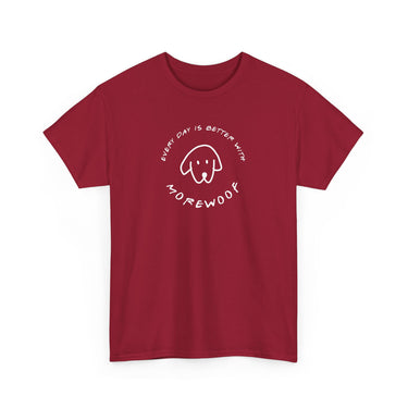 Every Day is Better With More Woof | Soft Cotton Tee