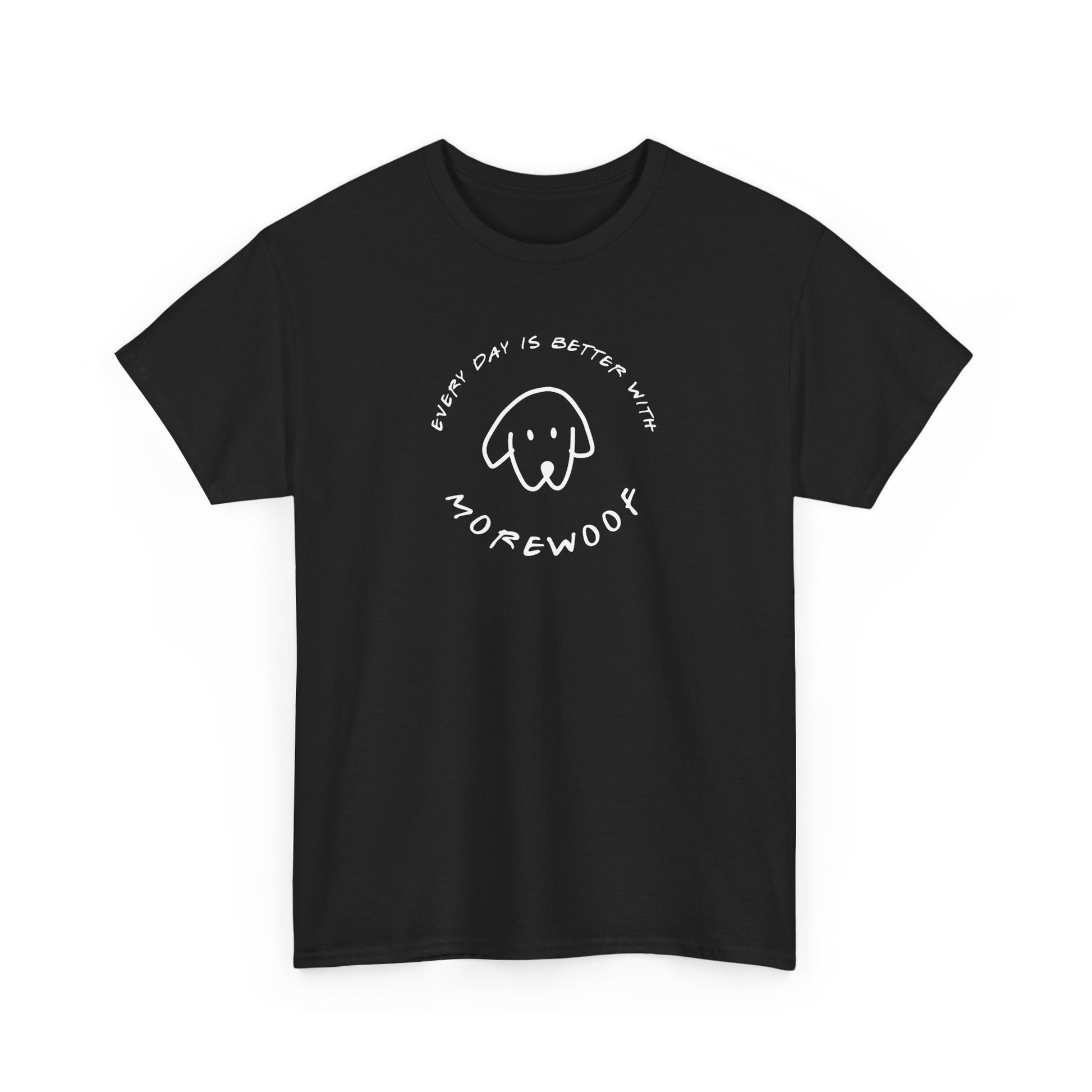 Every Day is Better With More Woof | Soft Cotton Tee