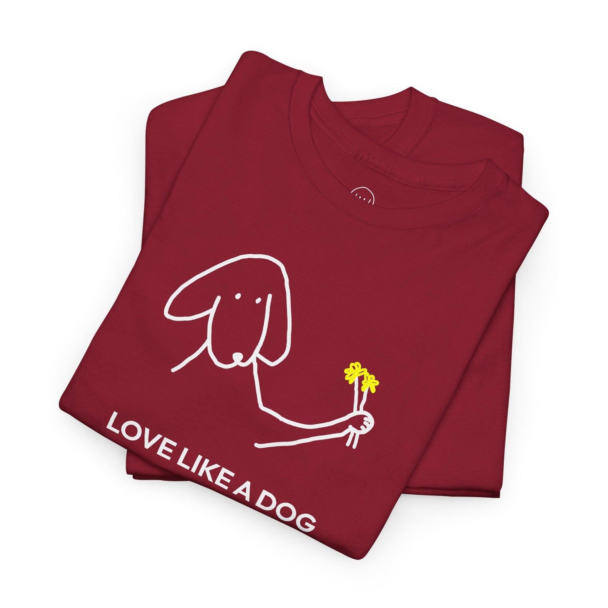 Love Like a Dog | Soft Cotton Tee | Color Collection