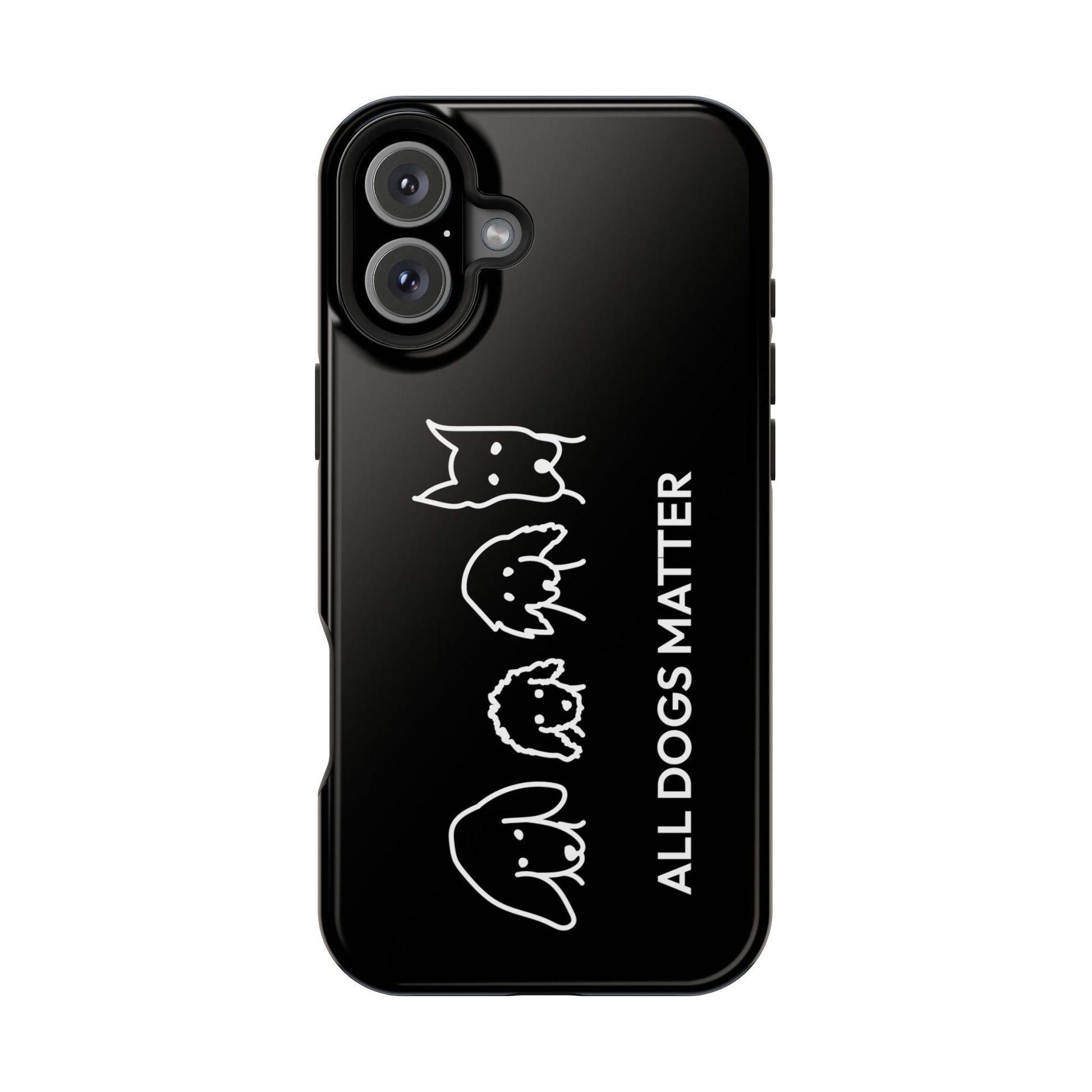 Phone Case | “All Dogs Matter”