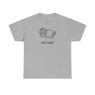 Dog Tired | Soft Cotton Tee