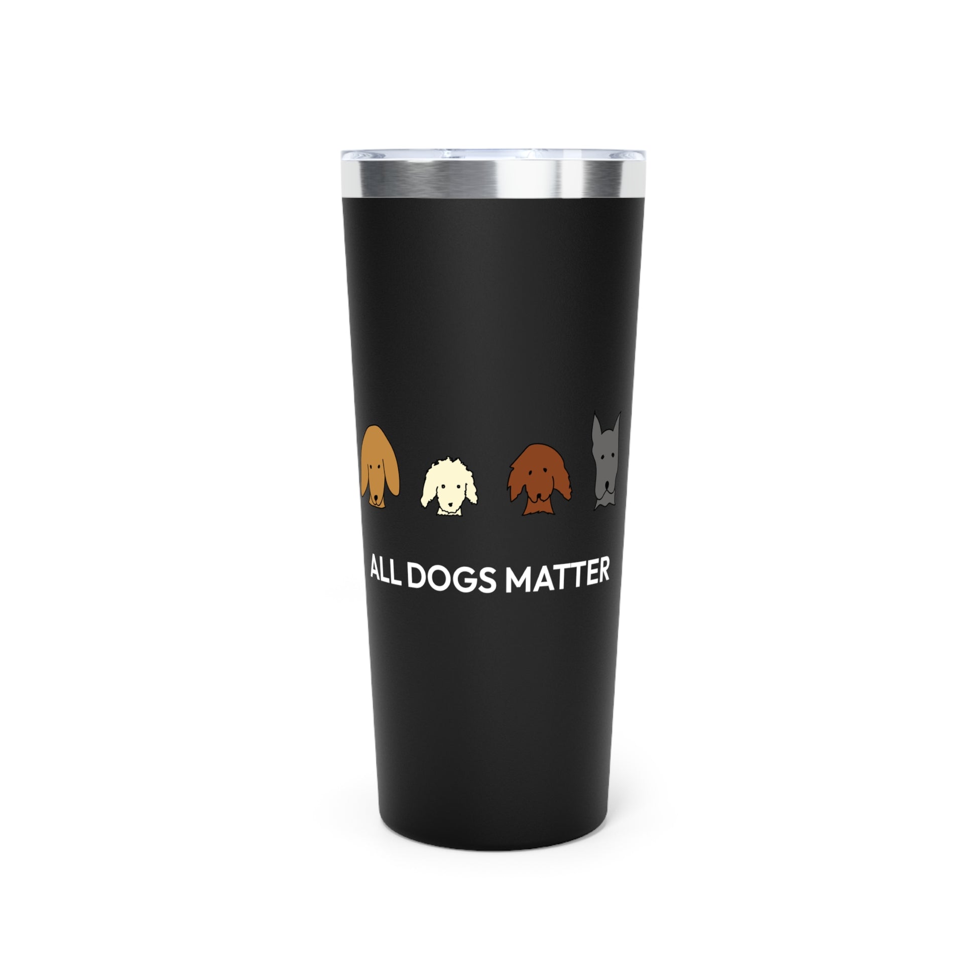 All Dogs Matter | Copper Vacuum Insulated Tumbler | Rescue and Color Collection