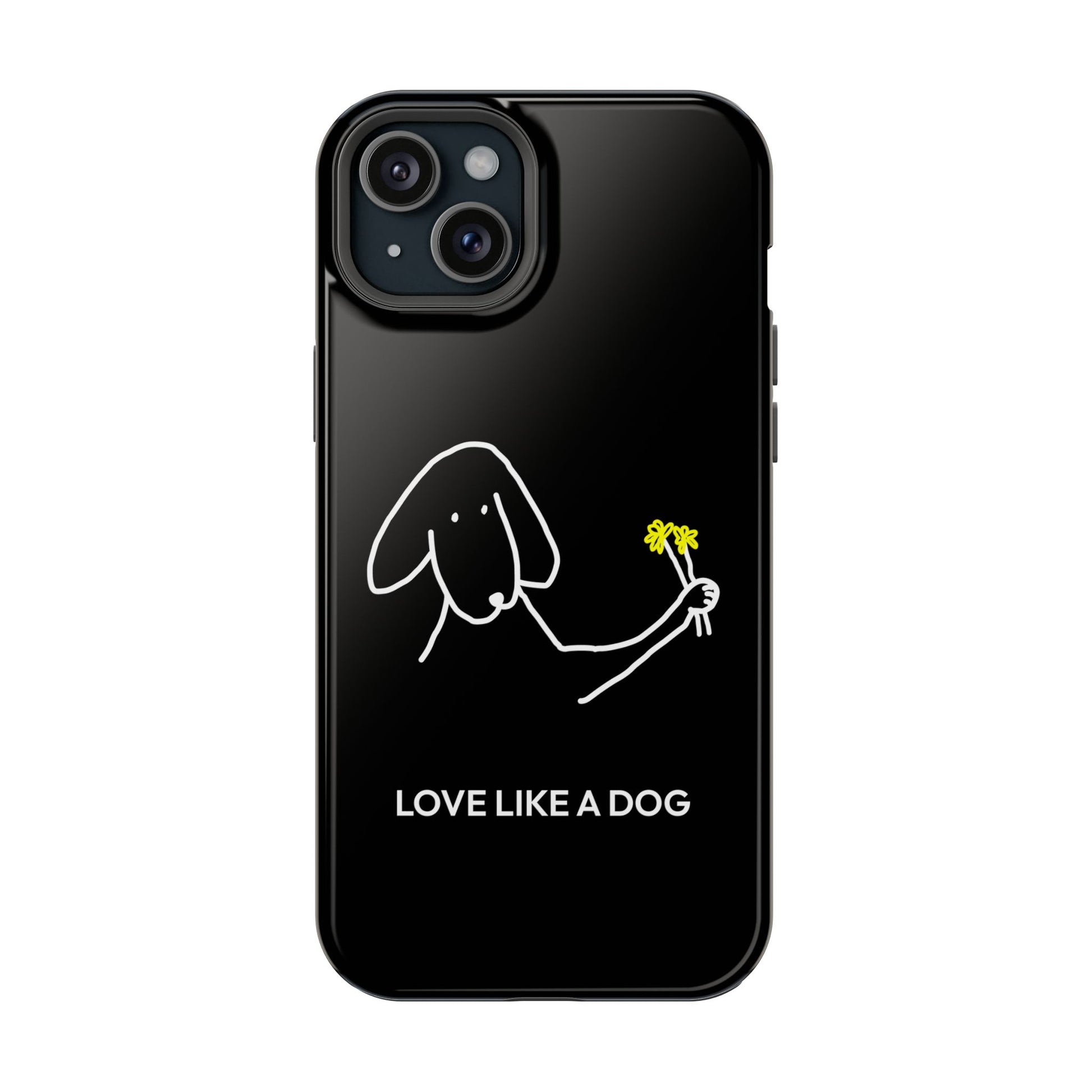 Phone Case | “Love Like A Dog”