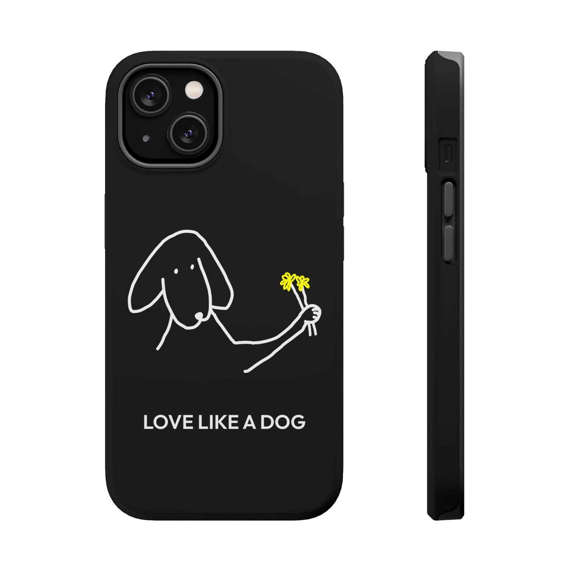 Phone Case | “Love Like A Dog”
