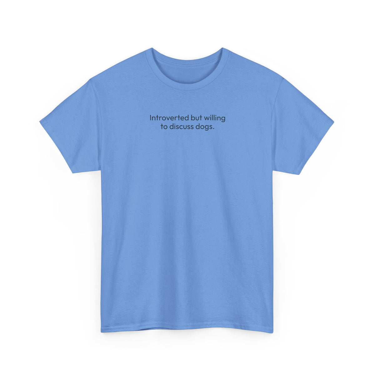 Introverted but willing to discuss dogs | Soft Cotton Tee | Dog Person Collection