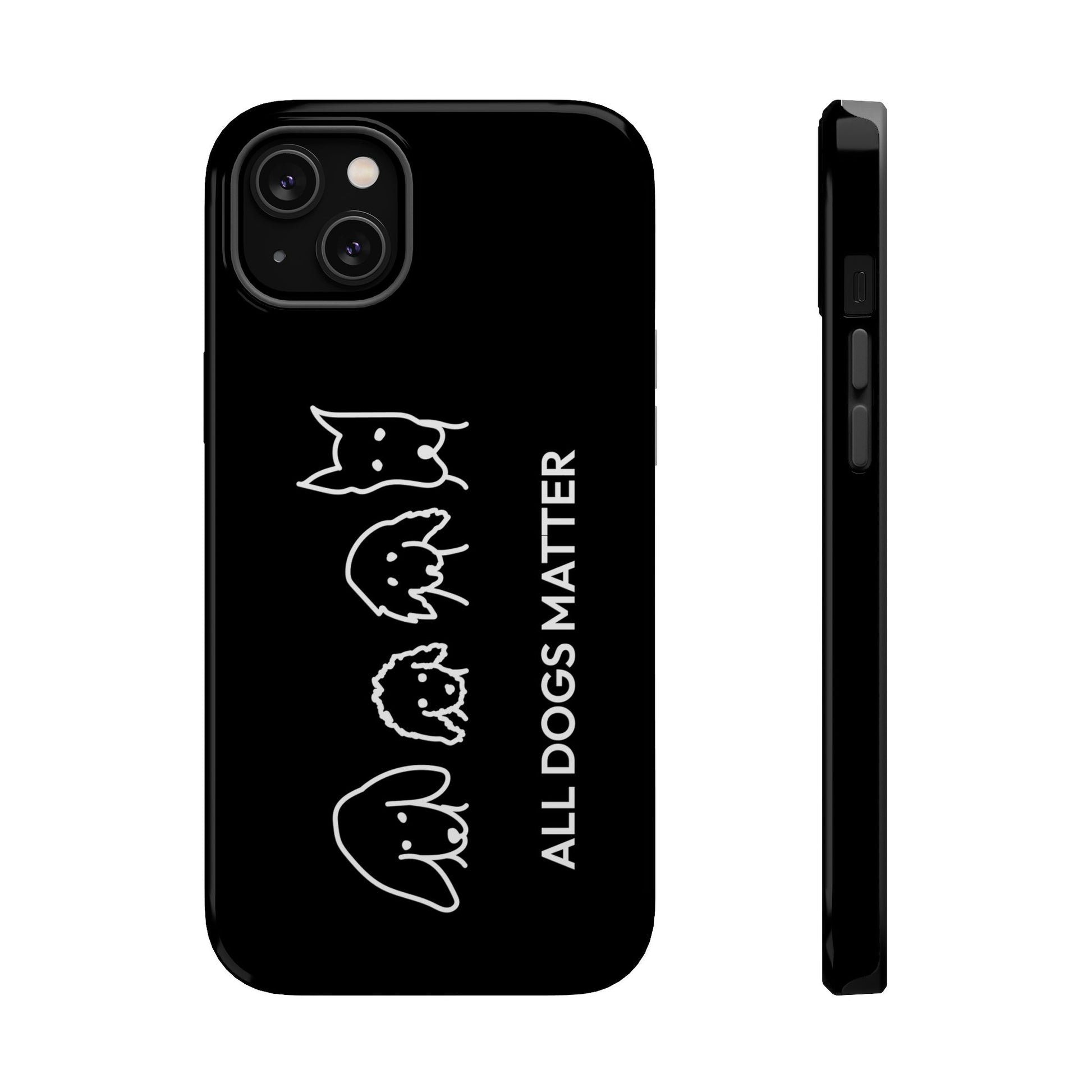 Phone Case | “All Dogs Matter”