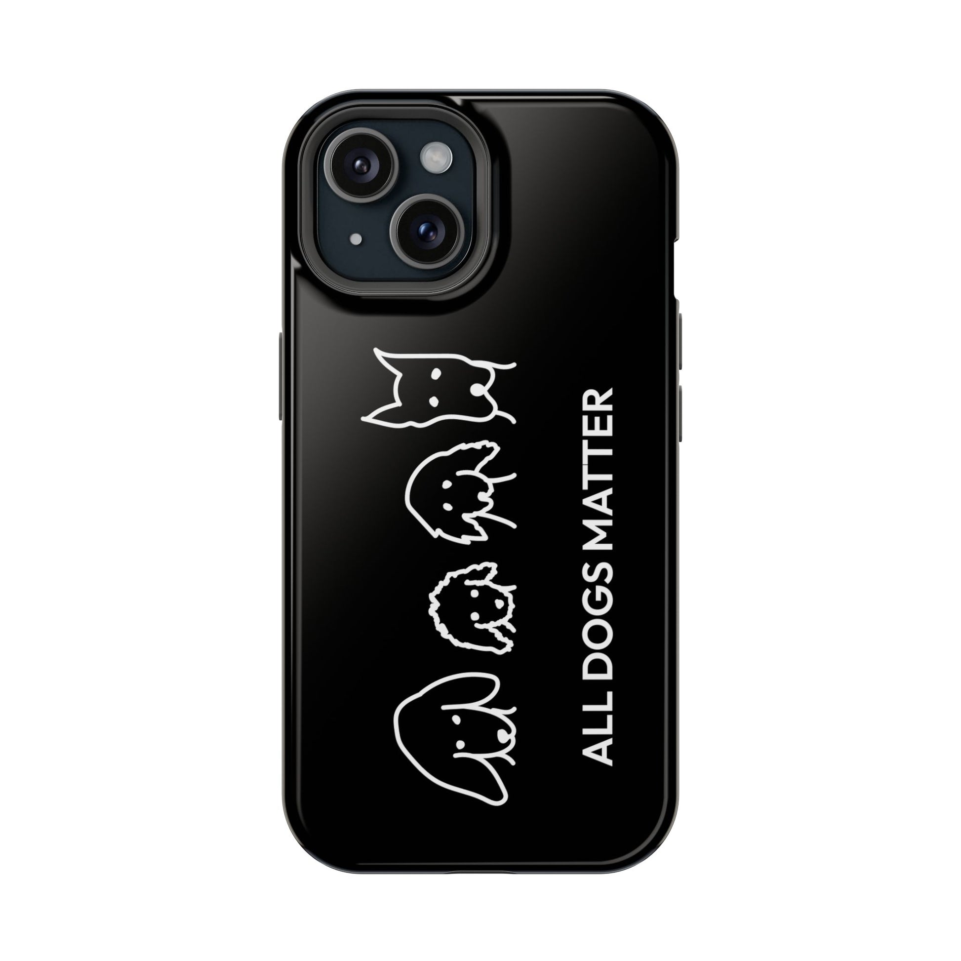 Phone Case | “All Dogs Matter”