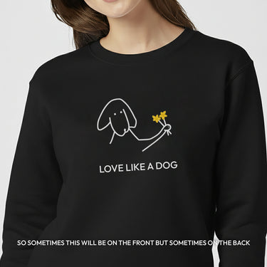 Love Like a Dog | Softstyle Fleece Sweatshirt | Color Collection